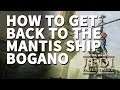 How to get back to the Mantis Ship Bogano Star Wars Jedi Fallen Order