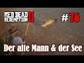 Let's Play Red Dead Redemption 2 #76: Der alte Mann und der See [Frei] (Slow-, Long- & Roleplay)