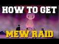 MEW MAX RAID! HOW TO GET MEW WITHOUT POKEBALL PLUS POKEMON SWORD AND SHIELD (HOW TO GET MEW RAID)