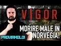 MORIRE MALE IN NORVEGIA! ▶▶▶ VIGOR Gameplay ITA - PROVIAMOLO!