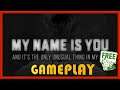 MY NAME IS YOU AND ITS THE ONLY USUAL THING IN MY LIFE - GAMEPLAY / REVIEW - FREE STEAM GAME 🤑