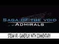Saga of the Void: Admirals (Steam VR) - Valve Index, Vive & Oculus Rift - Gameplay with Commentary