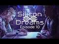 Silicon Dreams - Episode 10 - Investigation [END]