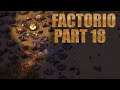 SLIGHTLY BIGGER BRAIN THAN MIKE: Let's Play Factorio Part 18
