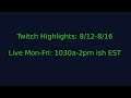 Twitch Highlights for the week of August 12th