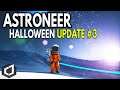 ASTRONEER Halloween Event - Episode #3 - WORST TEAM EVER!