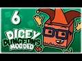 BUSTED MODDED JESTER BUILD! | Let's Play Dicey Dungeons: Modded | Part 6 | v1.7 Gameplay HD