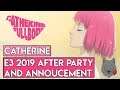Catherine Full Body - E3 2019 After Party And Surprise Announcement!