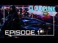 CLOUDPUNK - Episode 1 - Should We Blow Them Up