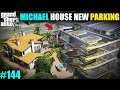 GTA 5 : MICHAEL BUILD 45 MILLION DOLLARS PARKING IN HOUSE | GTA 5 GAMEPLAY