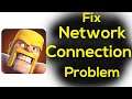 How To Fix Clash of Clans App Network Connection Problem Android - Fix Clash of Clans Internet Error