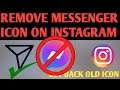 How To Get Back Old Instagram Dm Icon || Remove Messenger Icon From Instagram