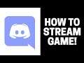 How to Stream Game on Discord
