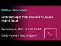 IBM Expert TV: Let's Code! Event Messages from AWS and Azure in a Hybrid Cloud