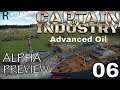 LET'S TRY CAPTAIN OF INDUSTRY  | FACTORIO LIKE  | ALPHA ACCESS | ADVANCED OIL | 06