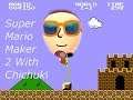 Super Mario Maker 2-Friday Nights Ep 2: Streaming With Chichuki