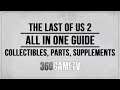 The Last of Us 2 All Collectibles, Parts, Supplements, Trophies Guide - All in One Video