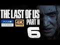The Last of Us Part II I Capítulo 6 I Let's Play I Español I Ps4Pro I 4K