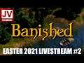 BANK HOLIDAY BANISHED - LIVE! (Easter 2021 Part 2)