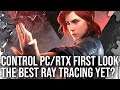 Control PC First Look: The Most Impressive Ray Traced Game Yet?