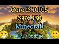 Core i3 10105 + GTX 970 = MINECRAFT