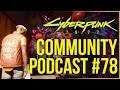 Cyberpunk 2077 Community Podcast #78 - News & Discussions & Speculation