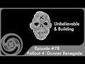 Fallout 4: Gunner Renegade #78 "Unbelievable & Building"