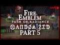 Fire Emblem: Path of Radiance :: Randomized :: Livestream Part 5
