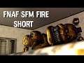 [FNaF/SFM] The Fire Short By Griffinilla