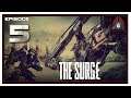 Let's Play The Surge (2019 Run) With CohhCarnage - Episode 5
