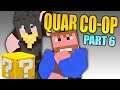 LOGIC, LUCK OR CHEAT? QUAR CO-OP | Part 6 | Minecraft