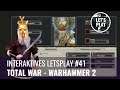 LP Warhammer 2 - Folge 41 (Interaktives Letsplay mit Jörg Langer, GERMAN)