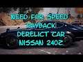 Need For Speed PAYBACK Derelict Car #1 Nissan 240Z