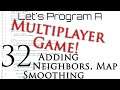 Programming | Multiplayer Development | Episode 32 | Adding Neighbors, Map Smoothing, and more Tiles