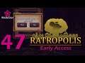 Ratropolis Early Access Let's Play 47 | Very Poor Performance