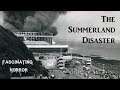 The Summerland Disaster | A Short Documentary | Fascinating Horror