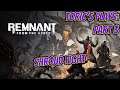 Toric Plays: Remnant from the Ashes ~ Part 3 || Shroud Fight