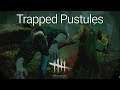 Trapped Pustules | Dead By Daylight Survive With Friends (Trapper)