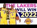 Why the Los Angeles Lakers will be the 2022 NBA Champions