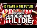 10 Years in the future - Sunderland 'Til I Die - Football Manager 2020