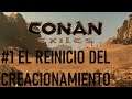 CONAN EXILES #1 EL REINICIO DEL CREACIONAMIENTO (Pte.2) AHORA CON MODS