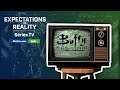 EXPECTATIONS VS. REALITY - Séries TV en Jeu Vidéo