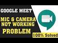 Google Meet Mic & Camera not Working Problem || How To Fix Mic And Camera Issue On Google Meet