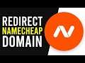 How To Redirect a Domain on Namecheap (Redirect to ANY URL)