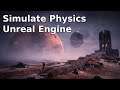 How to Simulate Physics In Unreal Engine - UE Beginner Tutorial