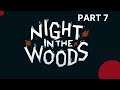 My Anxiety Level is High! | Night in the Woods | Part 7