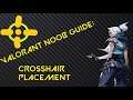 VALORANT Noob Guide: Crosshair Placement