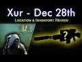 Xur Location - Dec 28th - Inventory Review - Perks, Armor Rolls, Recommendations