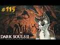 DARK SOULS 2 Let's Play Part 115 (Blind) || THE SQUALID QUEEN || DARK SOULS 2 SOTFS