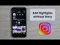 How to Add Highlights on Instagram Without Posting on Story (2022 Update)